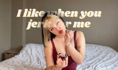 I like when you jerk for me