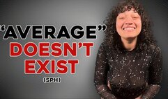 Average Doesn't Exist - SPH, SMALL PENIS HUMILITATION by Goddess Ada