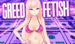 Greed Fetish