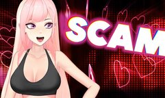 You Love Being Scammed!