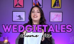 Wedgietales Volume Five: Wedgies Made You Gay