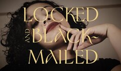 Locked & Blackmailed
