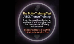 The Potty Training Test ABDL Diaper Trance Training - Listen to test your potty training and find out if you still need diapers