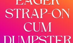 EagerStrap-on CUM Dumpster Audio - Sara Desire XO - Femdom