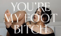 You're my foot bitch