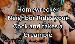 Homewrecker Neighbor Rides your Cock and takes a Creampie