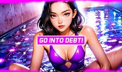 Go Into Debt!