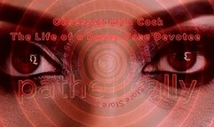Obsessed with Cock - The Life of a Pussy-Free Devotee