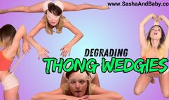 Self Degrading Atomic Thong Wedgies