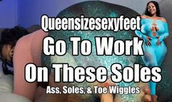 Go To Work On These Soles Ass Soles Toe wiggles