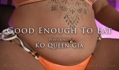 Good Enough To Eat - Featuring KO Queen Gia - HD