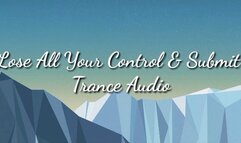 Lose All Your Control & Submit Audio Trance