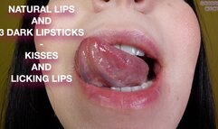 NATURAL LIPS AND 3 DARK LIPSTICKS - KISSES AND LICKING LIPS