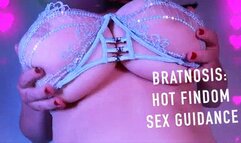 BRATNOSIS: Hot Findom Sex Guidance