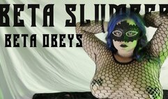 Beta Slumber: Beta Obeys