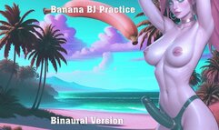 Banana BJ Practice Binaural Version