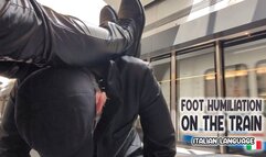 Foot humiliation on the train - Umiliazione pubblica in treno HD