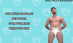 wet diaper over your face while you jerk!