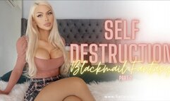 Self Destruction Blackmail #2