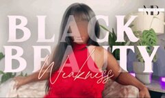 Black Beauty Weakness