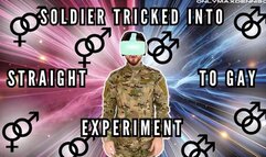 Soldier tricked into straight to gay experiment!
