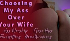 Choosing My Ass Over Your Wife