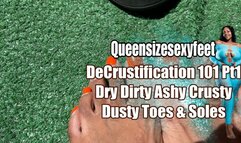 DeCrustification 101 Pt1 Dry Dirty Ashy Crusty Dusty Toes & Soles