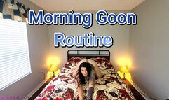 Morning Goon Routine