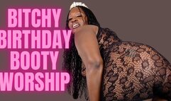 Bitchy Birthday Booty Worship