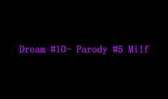 Dream #10- Parody #5- Mature