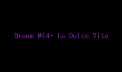 Dream #14- La Dolce Vita