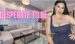 Desperate to be Homewrecked