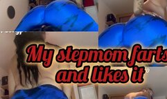 My stepmom farts and likes it
