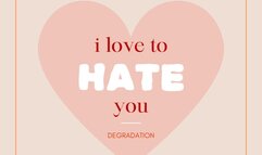 I Love to Hate You