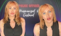 Police Officer Mesmerized & Enslaved
