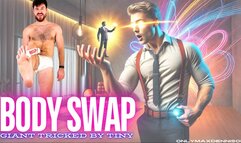 Body swap giant tricked by tiny