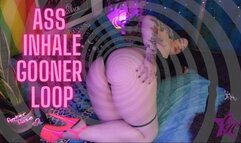 Ass INHALE Gooner Loop - MP4