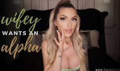 Wifey Wants an Alpha