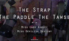 The Strap, The Paddle, The Tawse with Miss Lady Ashley and Miss Devilish Destiny