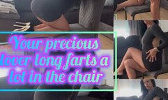 Your precious lover long farts a lot in the chair