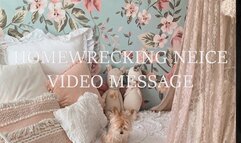 HOMEWRECKING STEP NIECE VIDEO MESSAGE