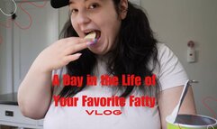 A Day in the Life of Your Favorite Fatty, Vlog