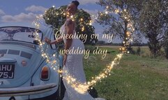 Cheating on my wedding day