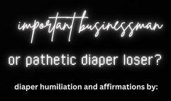 Important businessman or diaper loser?