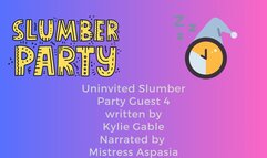 Uninvited Slumber Party Guest Part 4 Written by Kylie Gable Narrated by Shayla Aspasia
