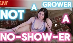 Not A Grower, A No-Show-Er