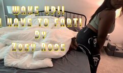 Wake Up! I have to Fart with Zoey Rose!