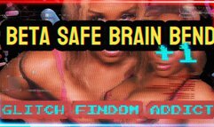 Beta Safe Brain Bend - Glitch Findom Addict