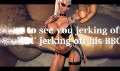 I want to see you jerking off to a BBC jerking off his BBC