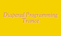 Diapered Programming Trance : Bound Diapered Regressed ABDL